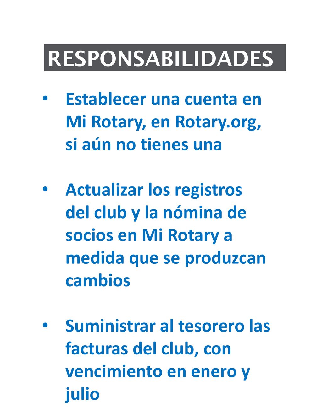 RESPONSABILIDADES Establecer una cuenta en Mi Rotary, en Rotary.org, si aún no tienes una.