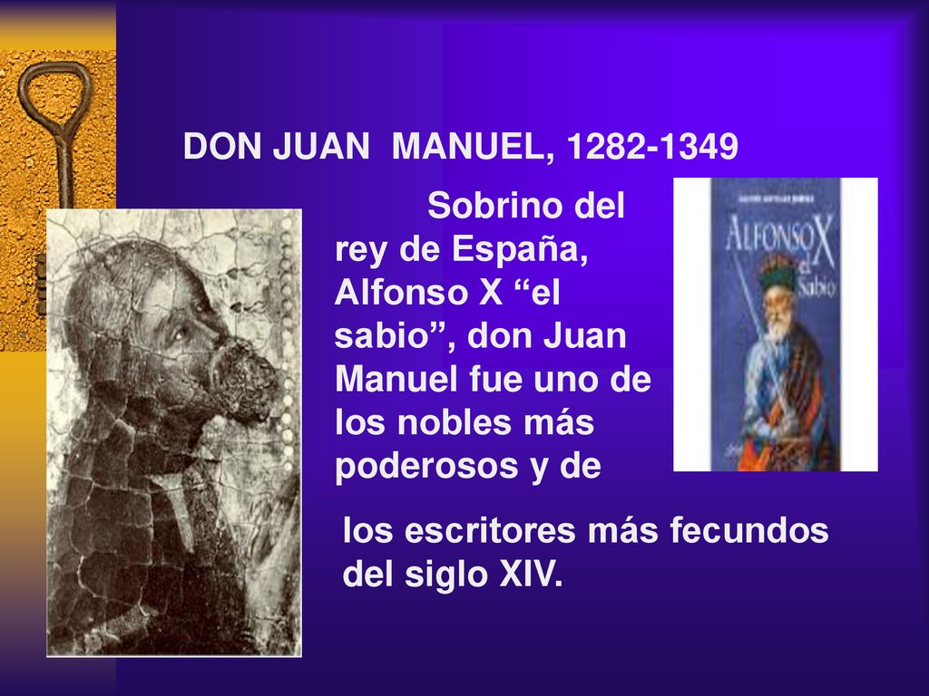 DON JUAN MANUEL, Sobrino del rey de España, Alfonso X el sabio , don Juan Manuel fue uno de los nobles más poderosos y de.