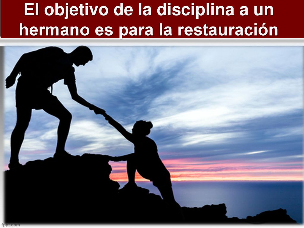 El objetivo de la disciplina a un hermano es para la restauración