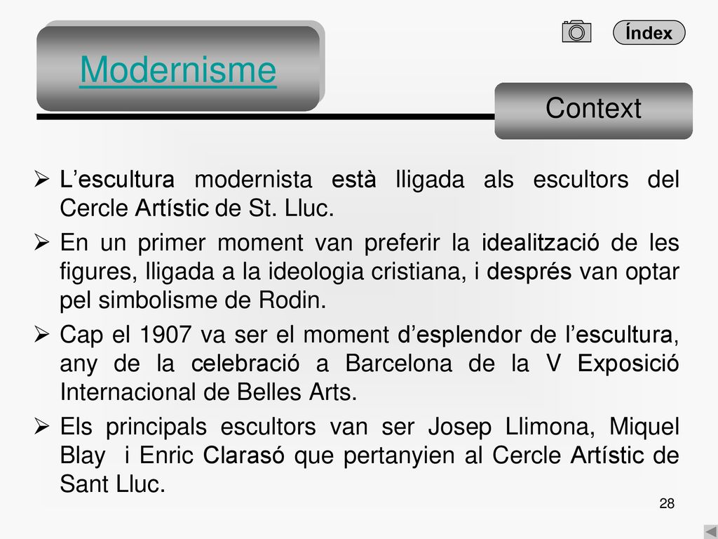 Modernisme Context. L’escultura modernista està lligada als escultors del Cercle Artístic de St. Lluc.
