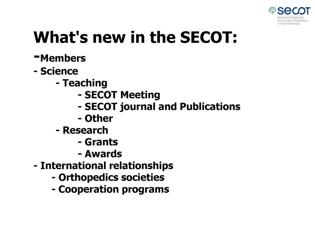 What s new in the SECOT: -Members - Science - Teaching - SECOT Meeting