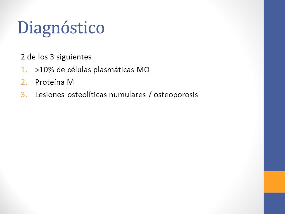Diagnóstico 2 de los 3 siguientes >10% de células plasmáticas MO