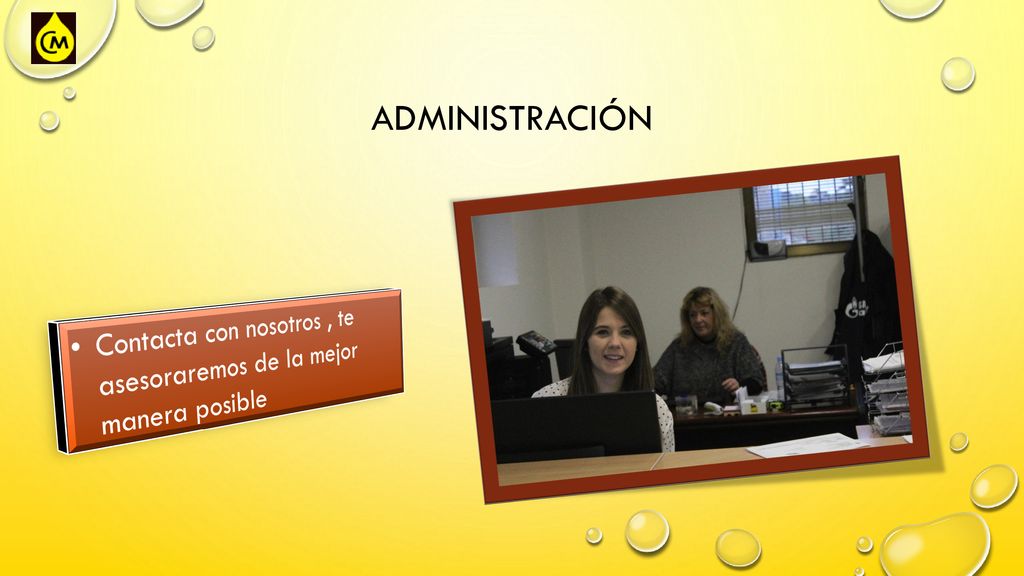administración Contacta con nosotros , te asesoraremos de la mejor manera posible