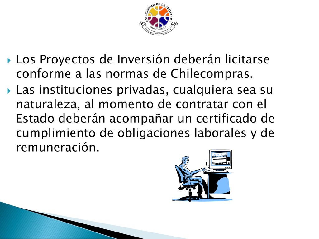 Los Proyectos de Inversión deberán licitarse conforme a las normas de Chilecompras.