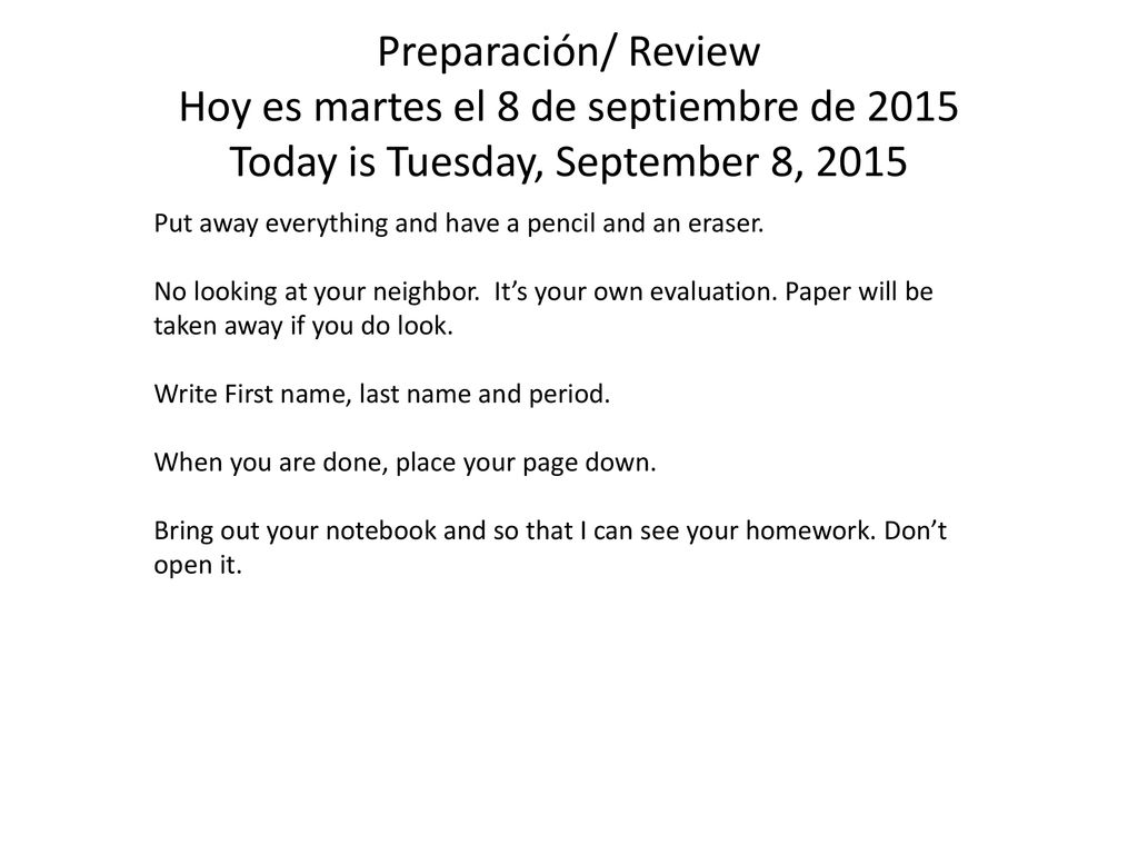 Preparación/ Review Hoy es martes el 8 de septiembre de 2015 Today is Tuesday, September 8, 2015