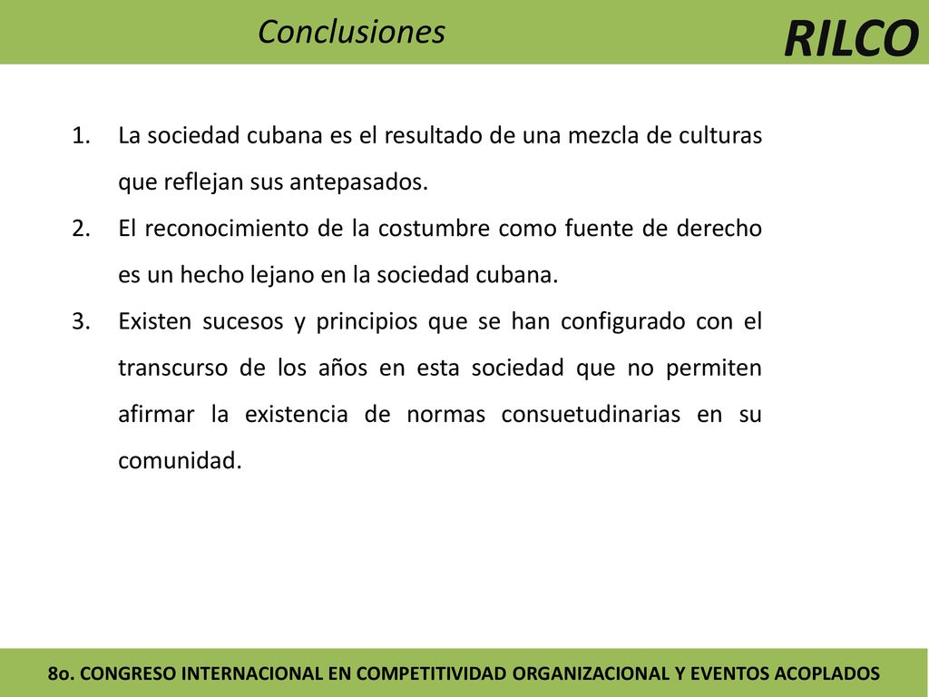 RILCO Conclusiones. La sociedad cubana es el resultado de una mezcla de culturas que reflejan sus antepasados.