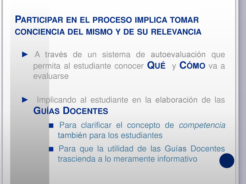Participar en el proceso implica tomar conciencia del mismo y de su relevancia