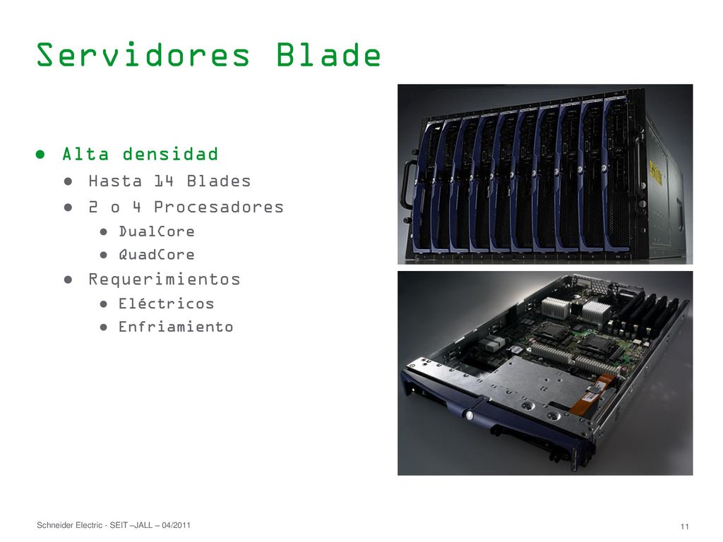 Servidores Blade Alta densidad Hasta 14 Blades 2 o 4 Procesadores