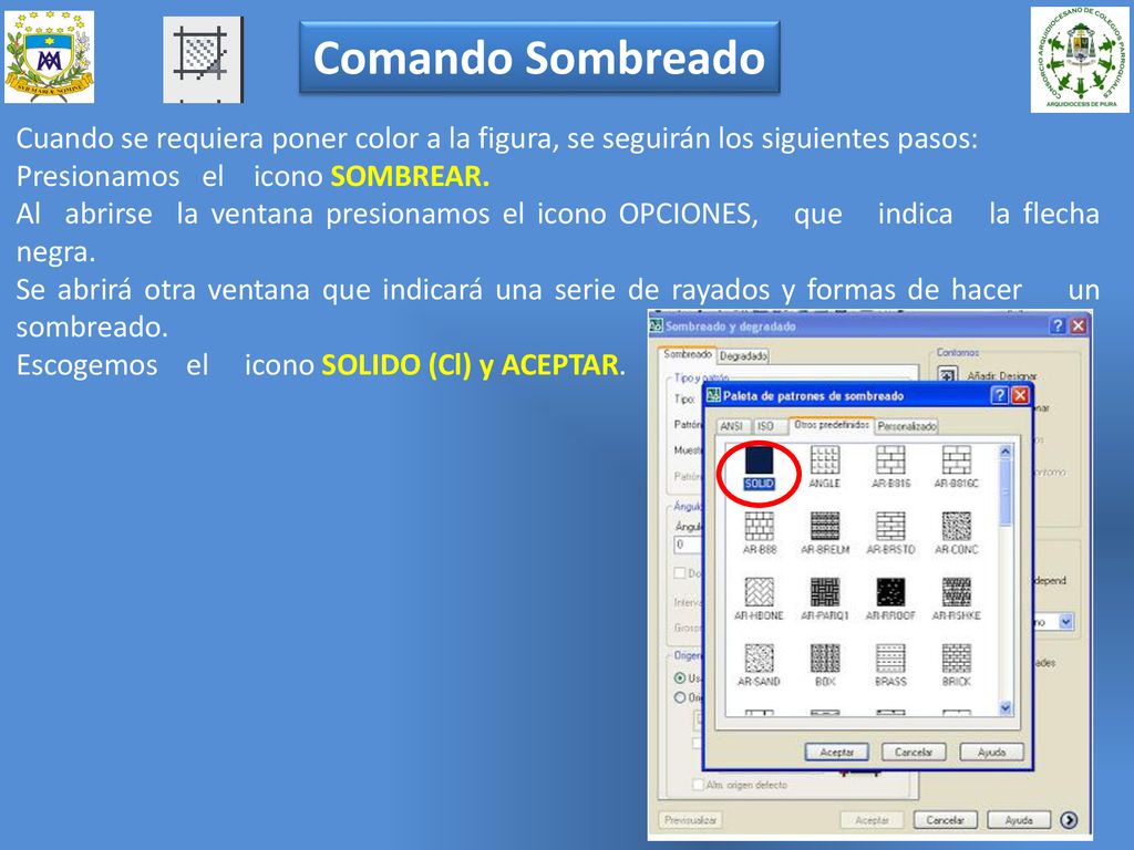 Comando Sombreado Cuando se requiera poner color a la figura, se seguirán los siguientes pasos: Presionamos el icono SOMBREAR.