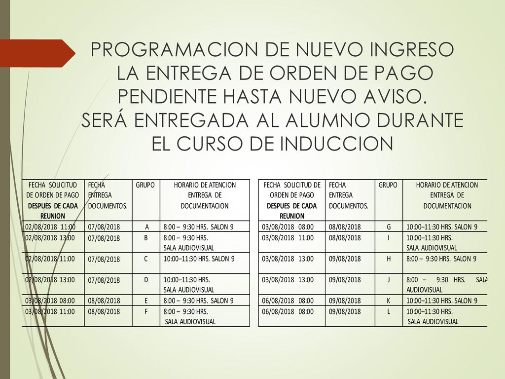PROGRAMACION DE NUEVO INGRESO LA ENTREGA DE ORDEN DE PAGO PENDIENTE HASTA NUEVO AVISO.