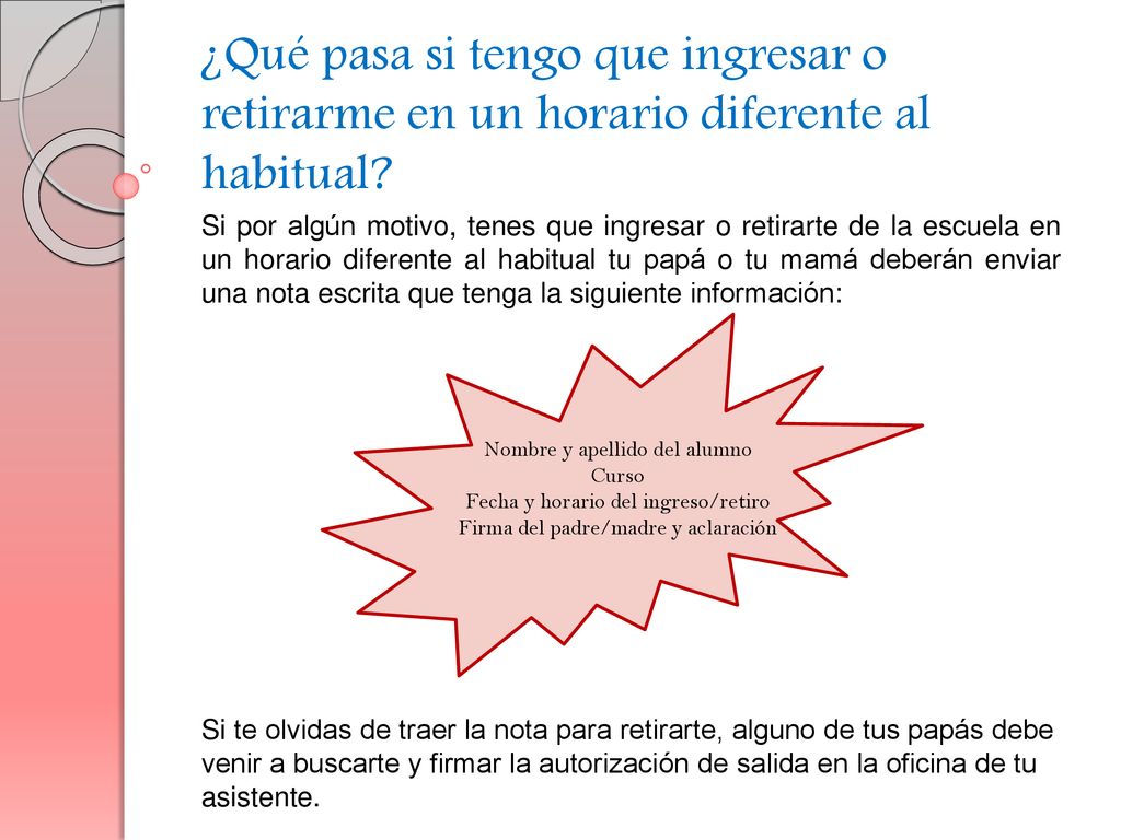¿Qué pasa si tengo que ingresar o retirarme en un horario diferente al habitual