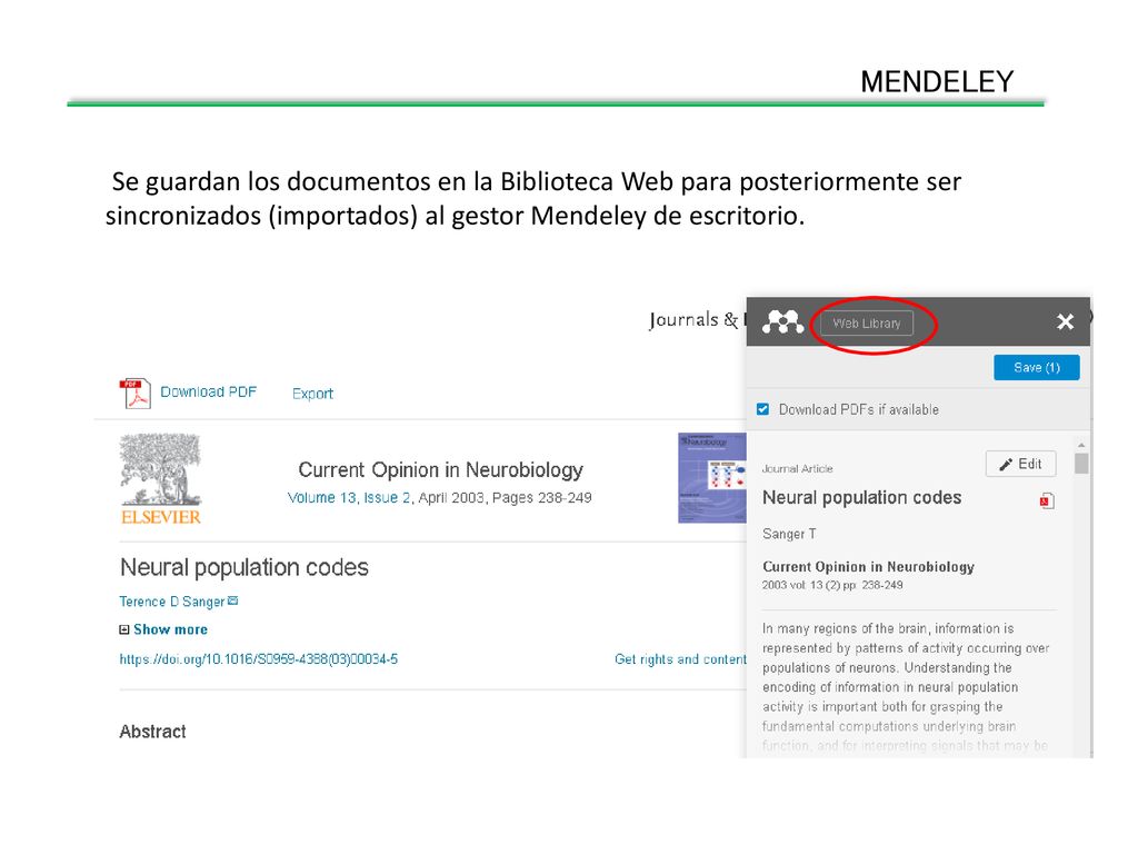 MENDELEY Se guardan los documentos en la Biblioteca Web para posteriormente ser sincronizados (importados) al gestor Mendeley de escritorio.