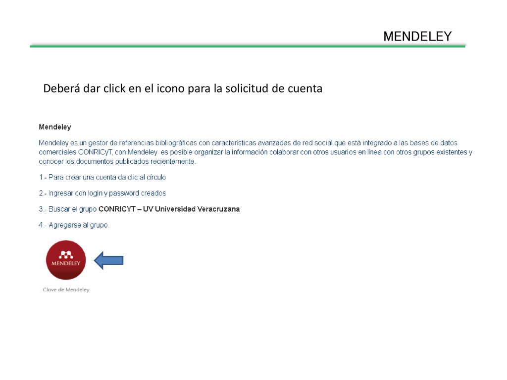 MENDELEY Deberá dar click en el icono para la solicitud de cuenta