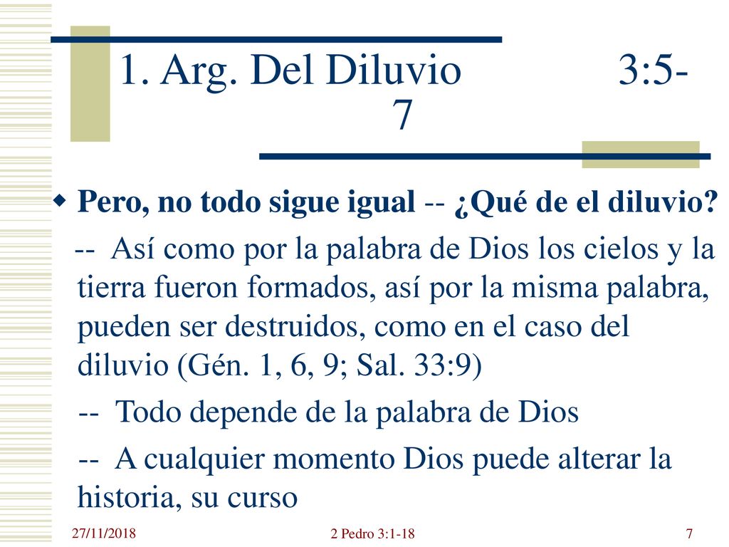 1. Arg. Del Diluvio 3:5-7 Pero, no todo sigue igual -- ¿Qué de el diluvio