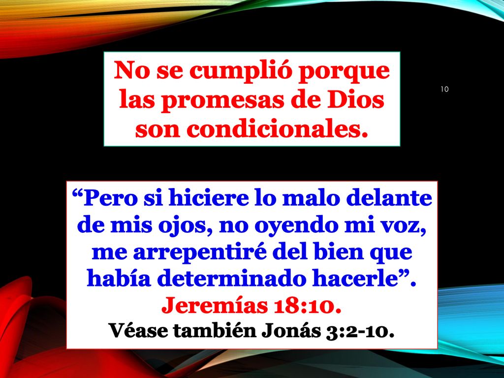 No se cumplió porque las promesas de Dios son condicionales.