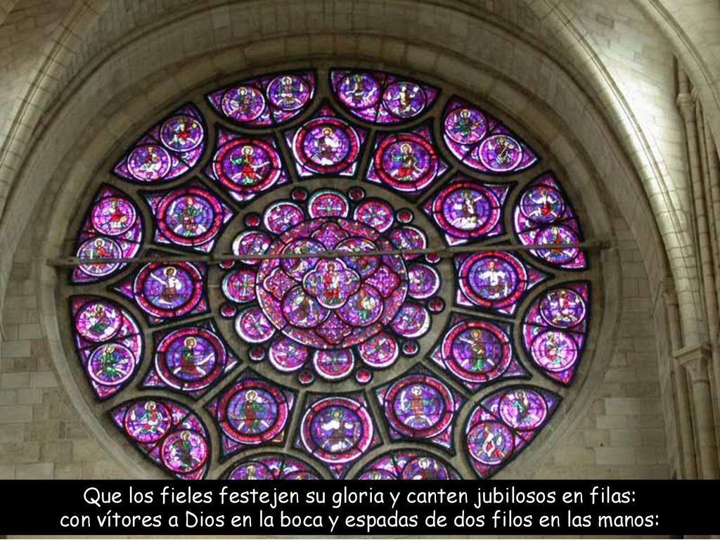 Que los fieles festejen su gloria y canten jubilosos en filas: con vítores a Dios en la boca y espadas de dos filos en las manos: