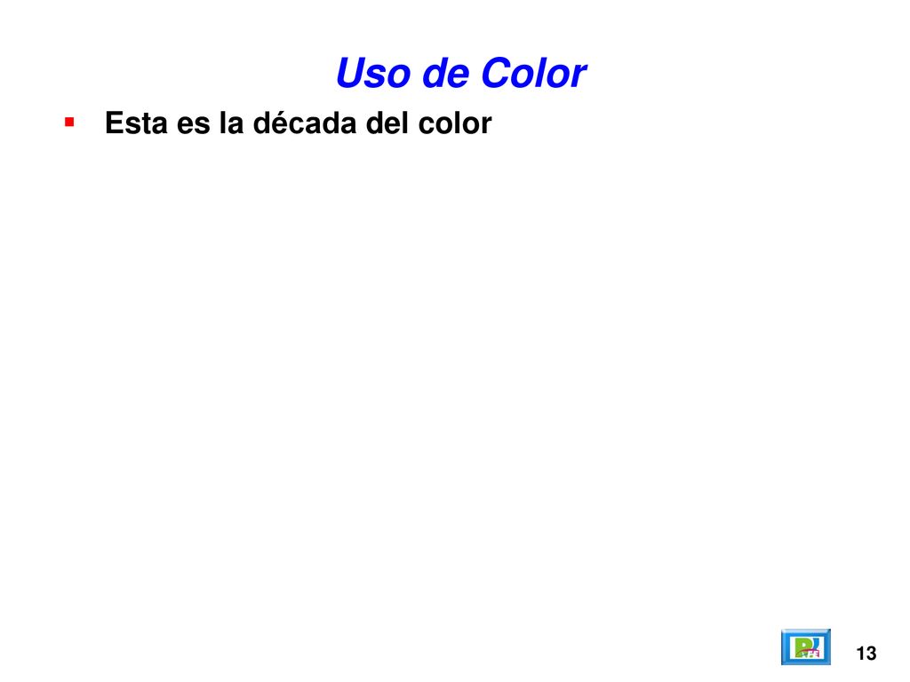 Uso de Color Esta es la década del color 13