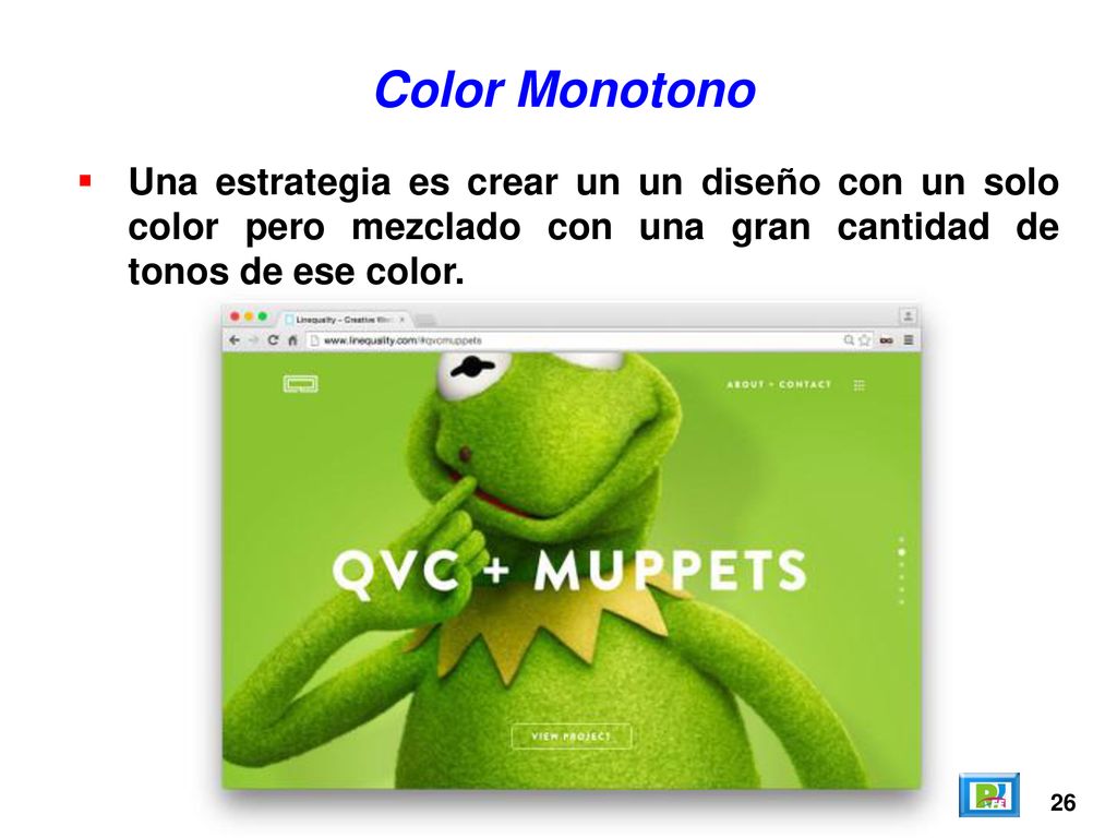 Color Monotono Una estrategia es crear un un diseño con un solo color pero mezclado con una gran cantidad de tonos de ese color.