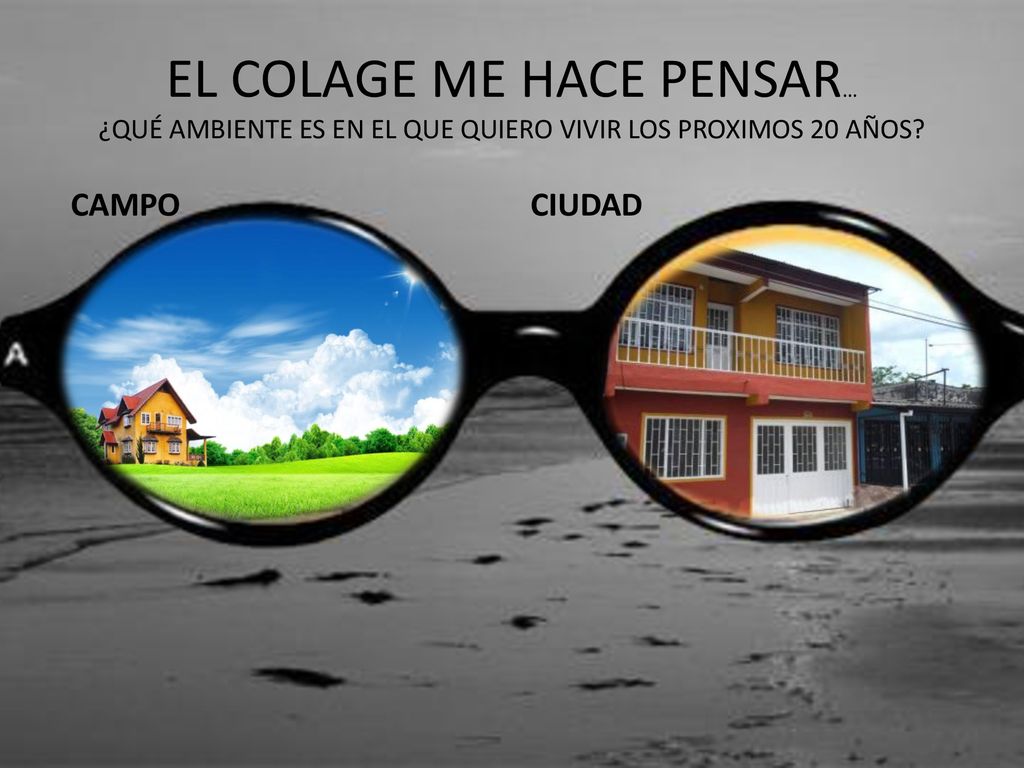 EL COLAGE ME HACE PENSAR… ¿QUÉ AMBIENTE ES EN EL QUE QUIERO VIVIR LOS PROXIMOS 20 AÑOS