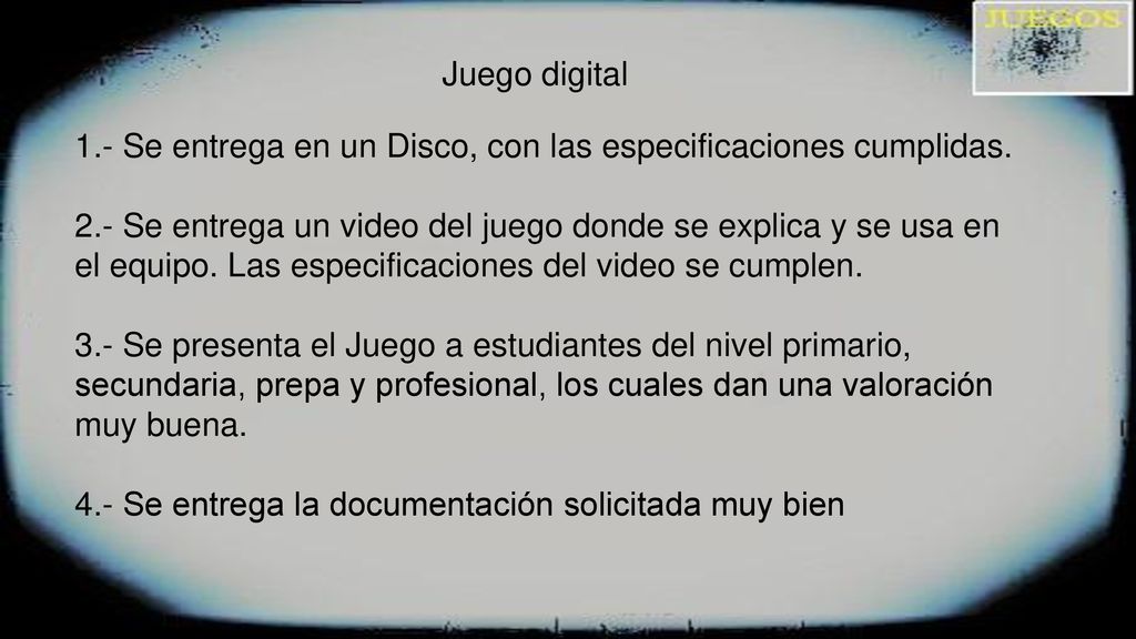 Juego digital 1.- Se entrega en un Disco, con las especificaciones cumplidas.