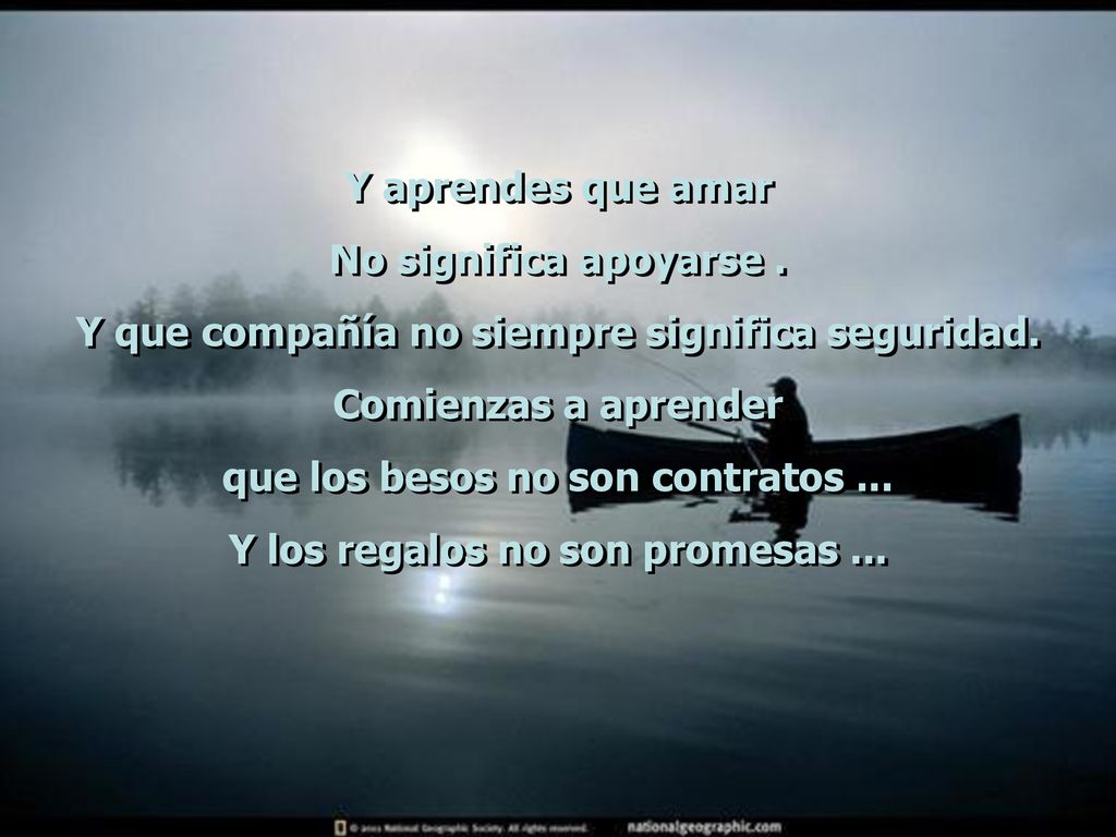 Y que compañía no siempre significa seguridad. Comienzas a aprender