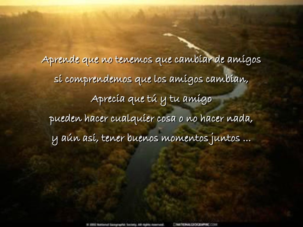 si comprendemos que los amigos cambian, Aprecia que tú y tu amigo