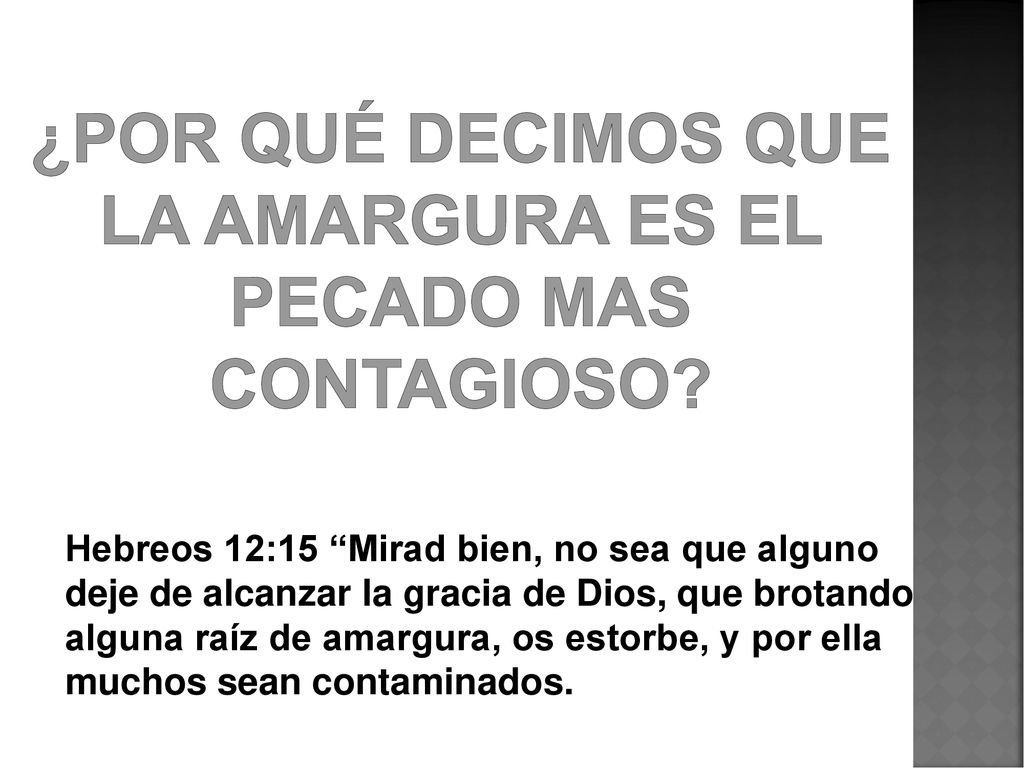 ¿Por qué decimos que la amargura es el pecado mas contagioso