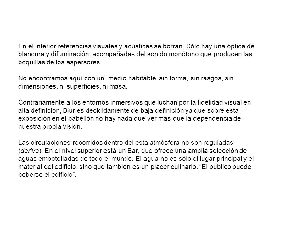 En el interior referencias visuales y acústicas se borran