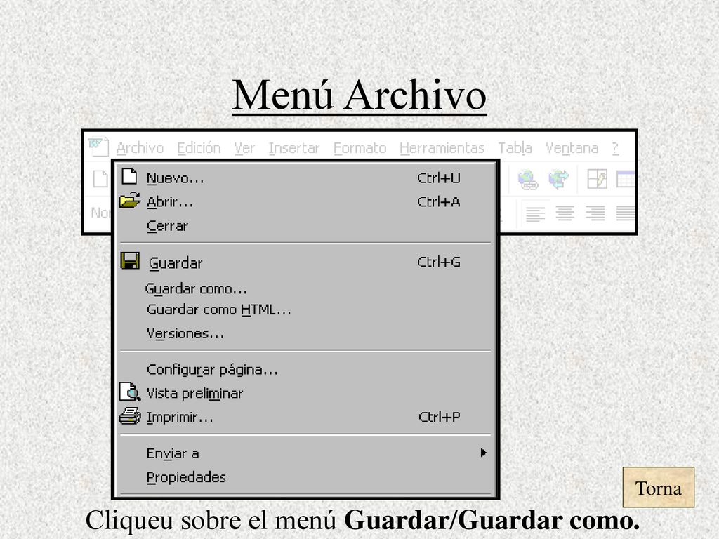 Menú Archivo Torna Cliqueu sobre el menú Guardar/Guardar como.