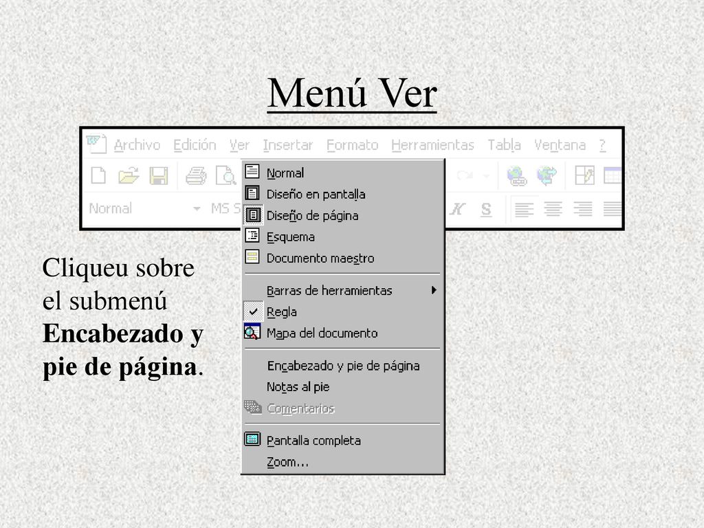 Menú Ver Cliqueu sobre el submenú Encabezado y pie de página.