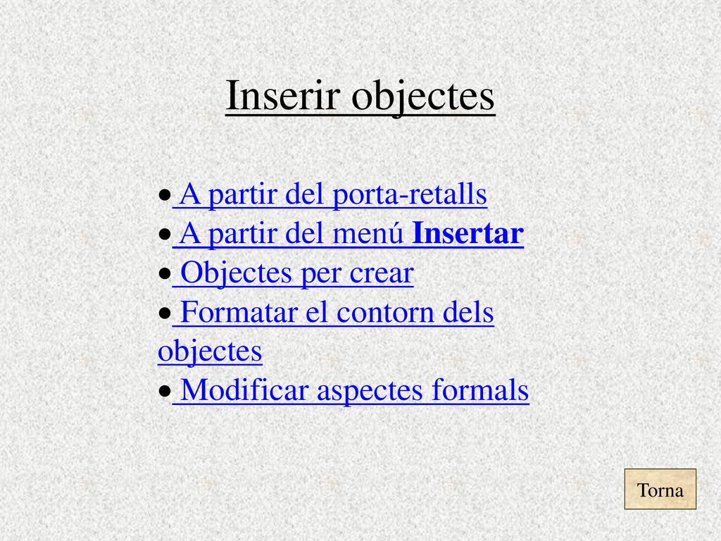 Inserir objectes A partir del porta-retalls A partir del menú Insertar