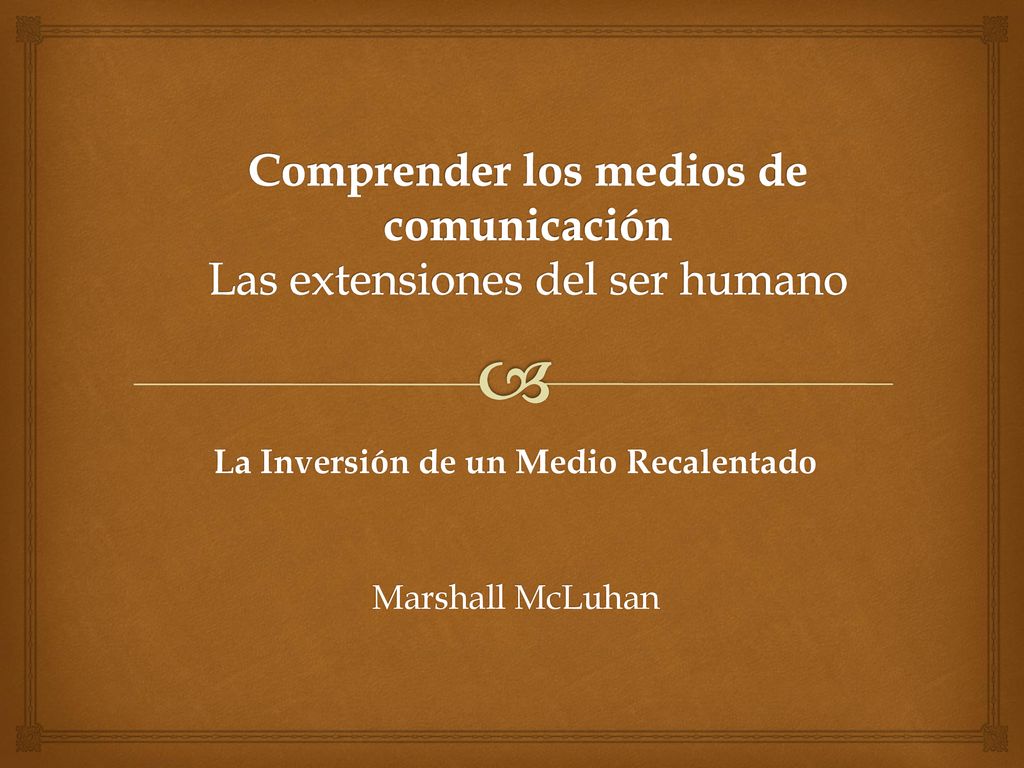 Comprender los medios de comunicación Las extensiones del ser humano