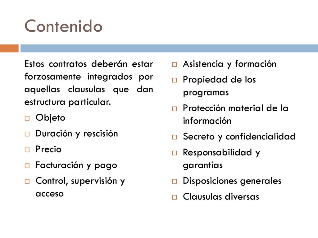 Contenido Estos contratos deberán estar forzosamente integrados por aquellas clausulas que dan estructura particular.