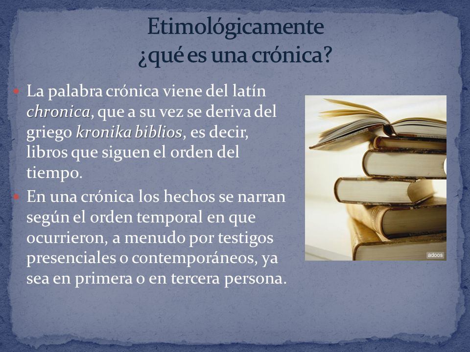 Etimológicamente ¿qué es una crónica