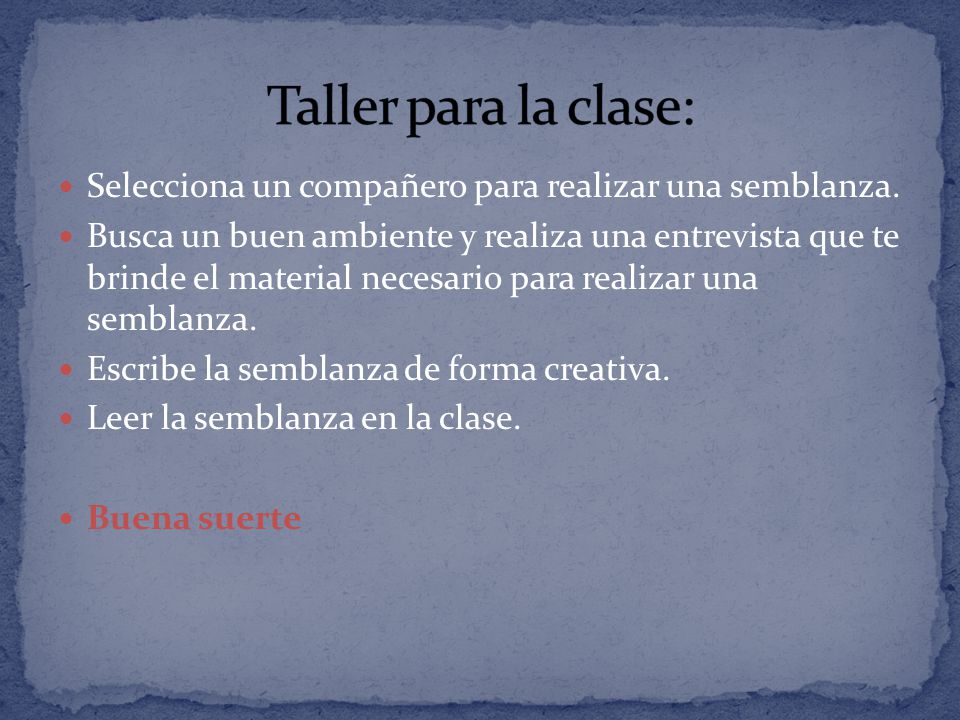 Taller para la clase: Selecciona un compañero para realizar una semblanza.