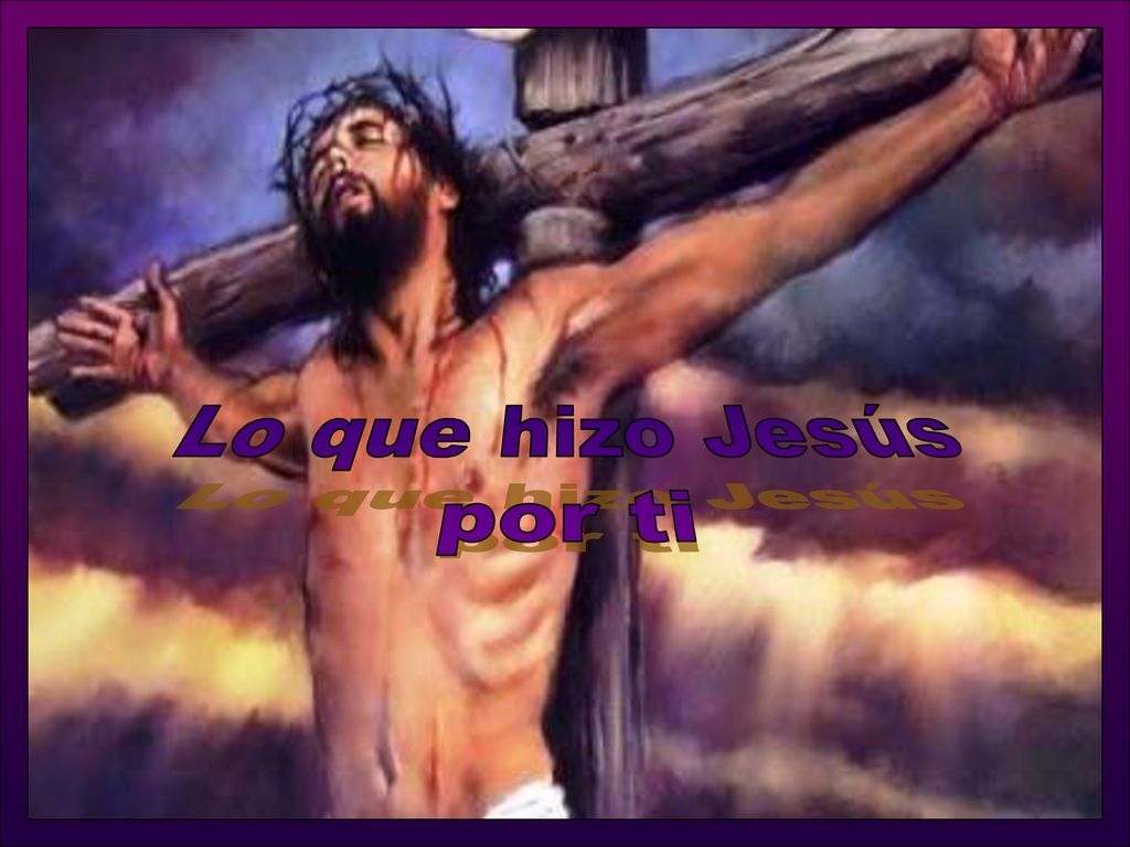 Lo que hizo Jesús por ti ♫ Enciende los parlantes
