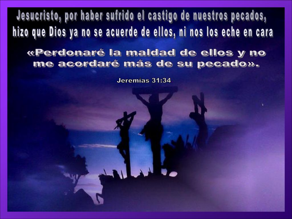 «Perdonaré la maldad de ellos y no me acordaré más de su pecado».