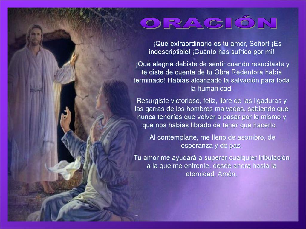 Al contemplarte, me lleno de asombro, de esperanza y de paz.