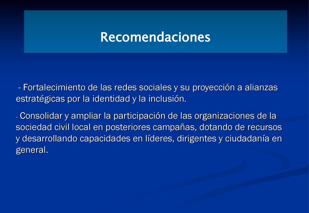 Recomendaciones - Fortalecimiento de las redes sociales y su proyección a alianzas estratégicas por la identidad y la inclusión.
