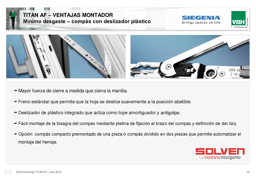 TITAN AF – VENTAJAS MONTADOR Mínimo desgaste – compás con deslizador plástico