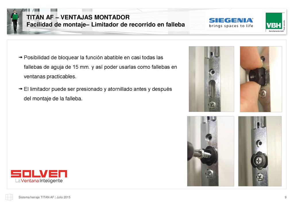 TITAN AF – VENTAJAS MONTADOR Facilidad de montaje– Limitador de recorrido en falleba