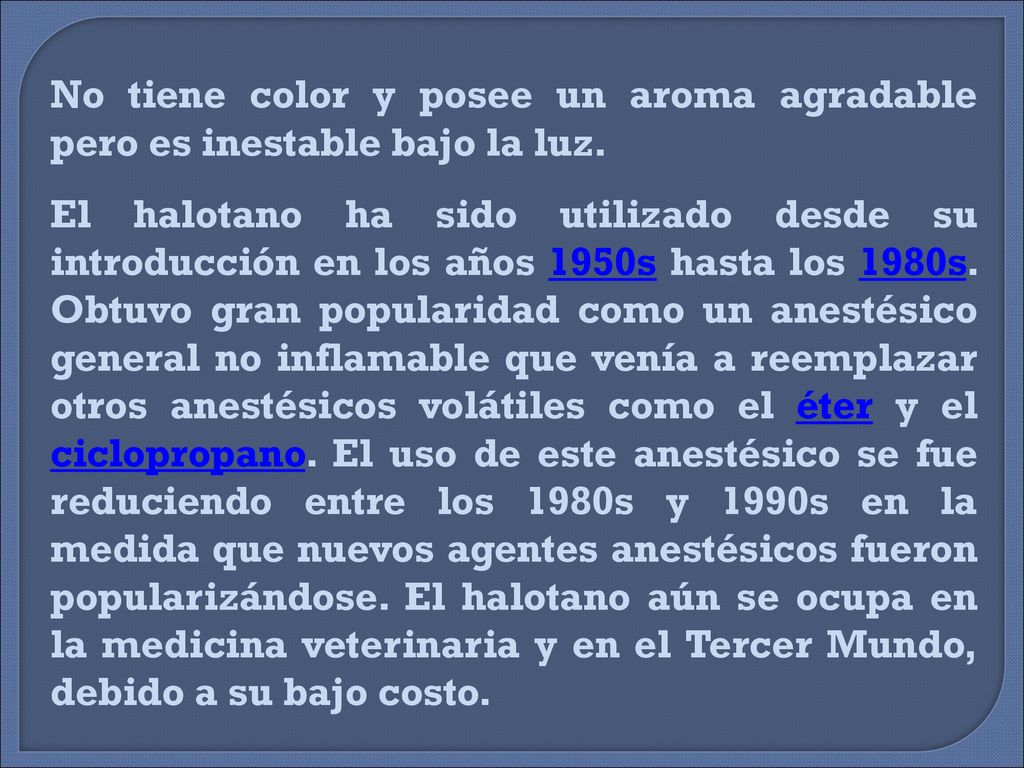 No tiene color y posee un aroma agradable pero es inestable bajo la luz.
