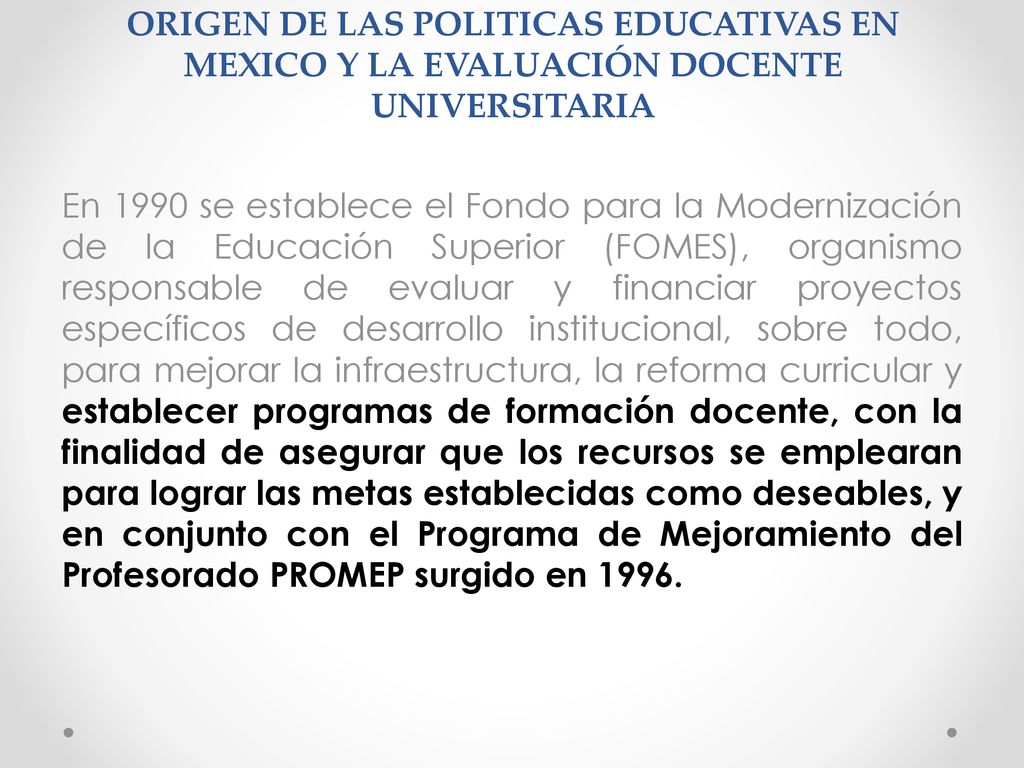 ORIGEN DE LAS POLITICAS EDUCATIVAS EN MEXICO Y LA EVALUACIÓN DOCENTE UNIVERSITARIA
