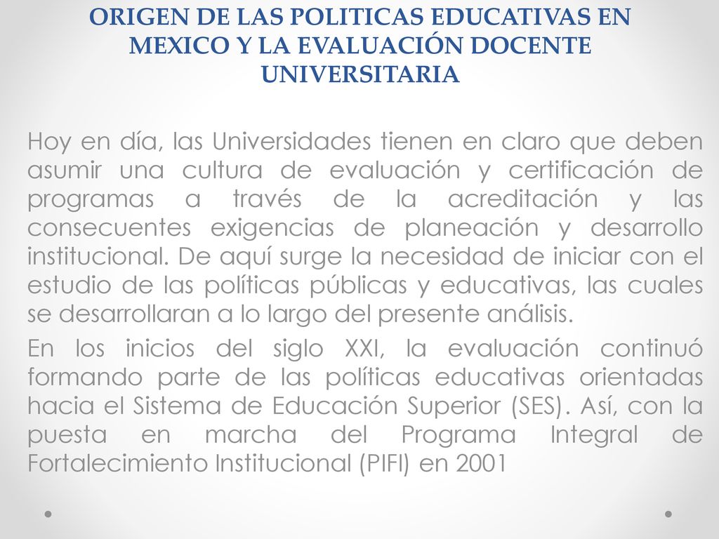 ORIGEN DE LAS POLITICAS EDUCATIVAS EN MEXICO Y LA EVALUACIÓN DOCENTE UNIVERSITARIA