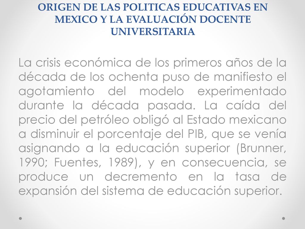 ORIGEN DE LAS POLITICAS EDUCATIVAS EN MEXICO Y LA EVALUACIÓN DOCENTE UNIVERSITARIA