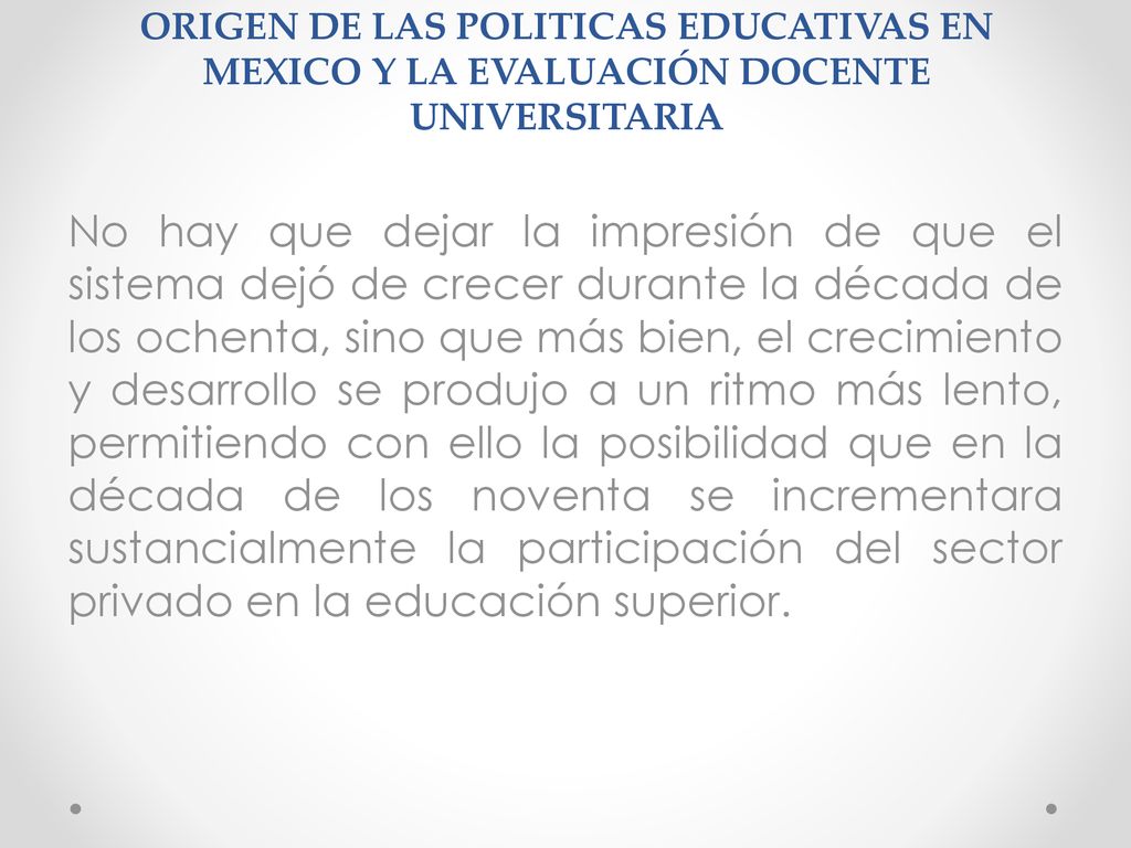 ORIGEN DE LAS POLITICAS EDUCATIVAS EN MEXICO Y LA EVALUACIÓN DOCENTE UNIVERSITARIA