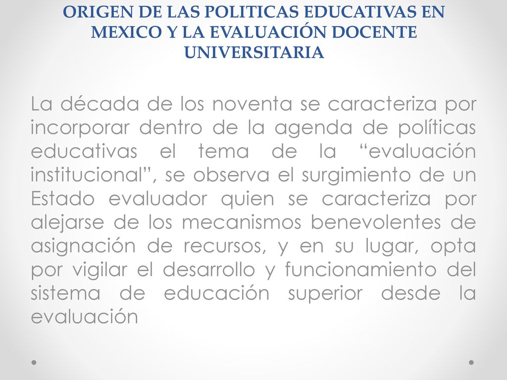 ORIGEN DE LAS POLITICAS EDUCATIVAS EN MEXICO Y LA EVALUACIÓN DOCENTE UNIVERSITARIA