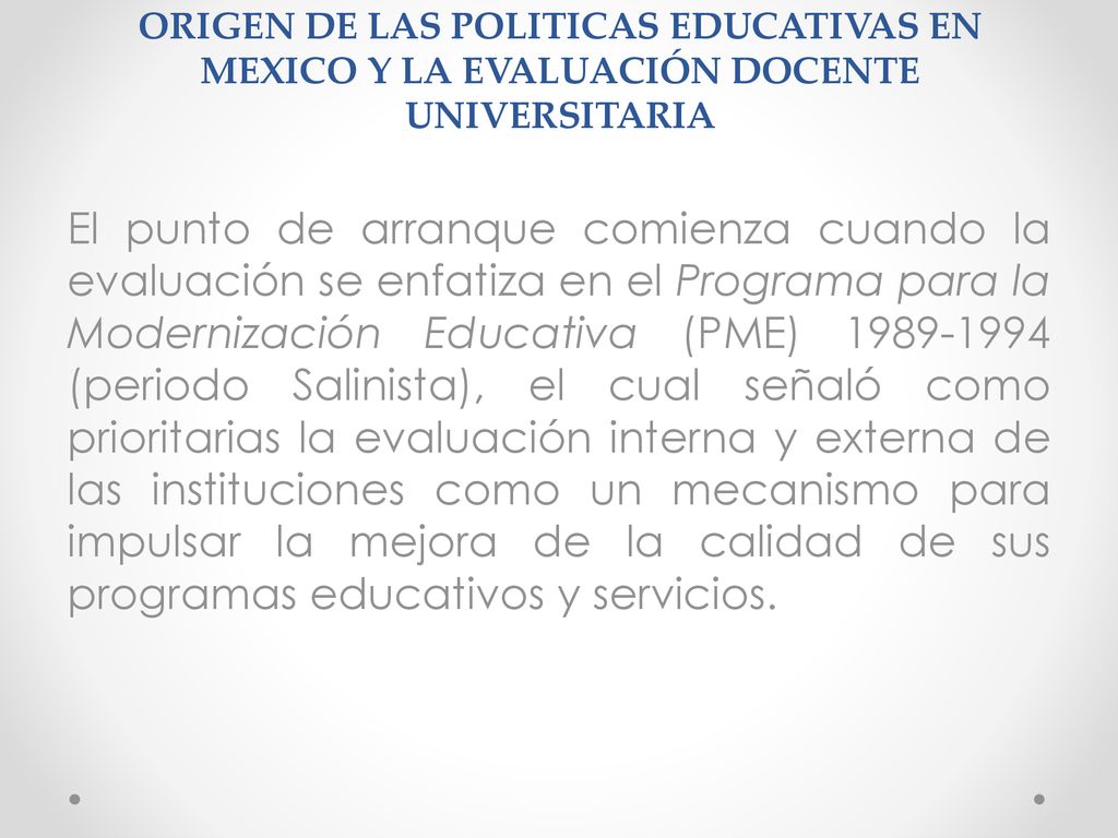 ORIGEN DE LAS POLITICAS EDUCATIVAS EN MEXICO Y LA EVALUACIÓN DOCENTE UNIVERSITARIA
