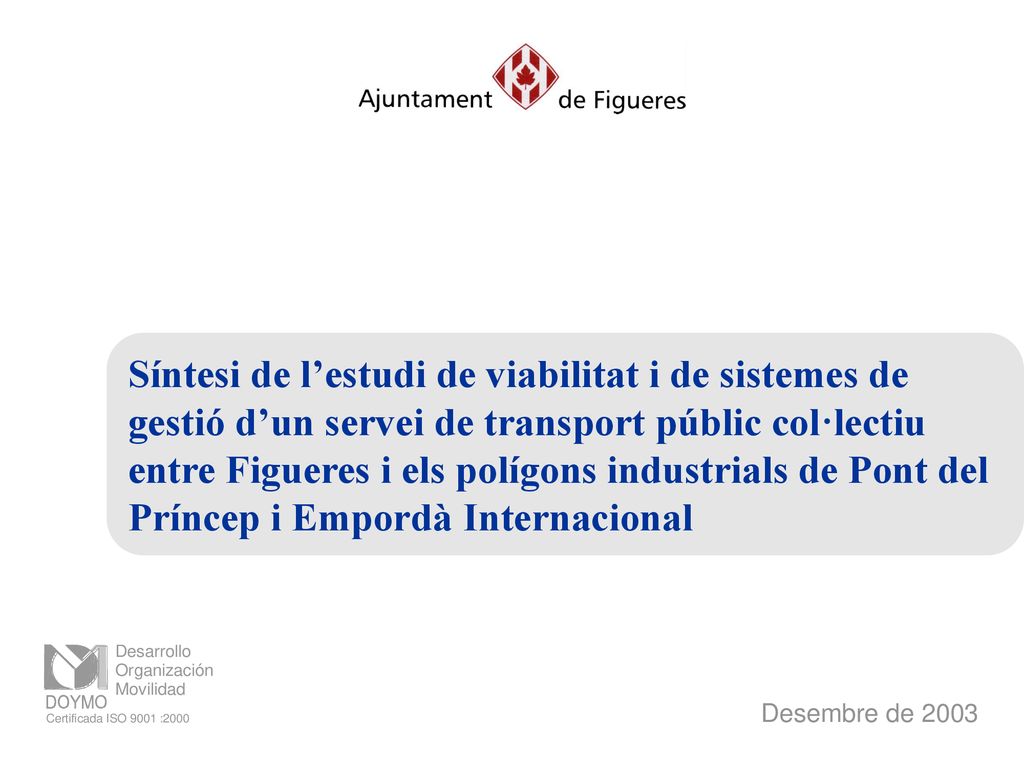 Síntesi de l’estudi de viabilitat i de sistemes de gestió d’un servei de transport públic col·lectiu entre Figueres i els polígons industrials de Pont del Príncep i Empordà Internacional