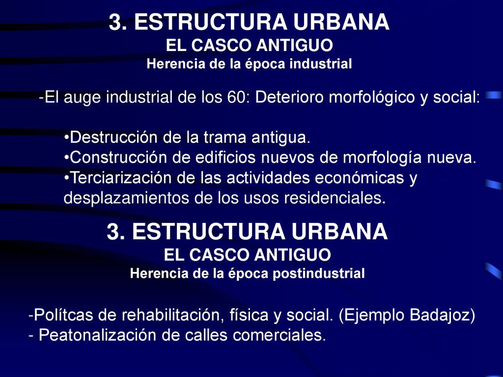 Herencia de la época industrial Herencia de la época postindustrial